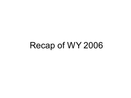 Recap of WY 2006. ENSO is typically very stable from Oct-Jan.