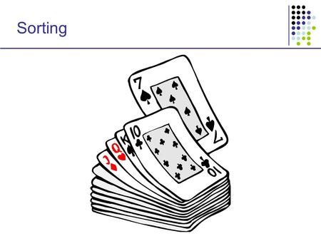 Sorting. Input: A sequence of n numbers a 1, …, a n Output: A reordering a 1 ’, …, a n ’, such that a 1 ’ < … < a n ’ 14326816 23141668.