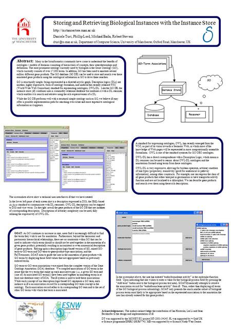 Storing and Retrieving Biological Instances with the Instance Store  Daniele Turi, Phillip Lord, Michael Bada, Robert Stevens.