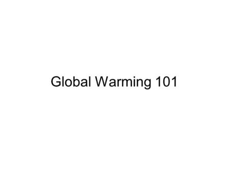 Global Warming 101. The Earth With No Atmosphere (infrared) Earth’s surface would be 60F cooler than today…no life.