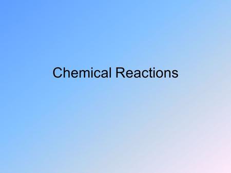 Chemical Reactions. Reactants – Substances present prior to start. Products – Substances produced. Rearrangement of atoms -none created -none destroyed.