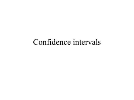 Confidence intervals. Population mean Assumption: sample from normal distribution.