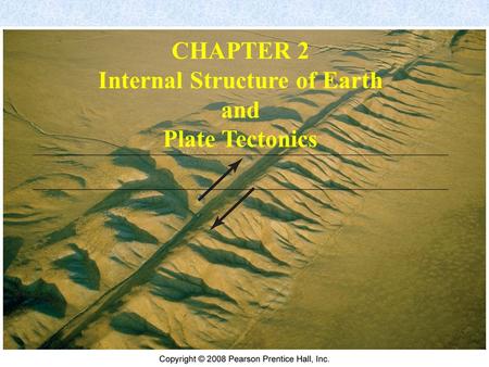 CHAPTER 2 Internal Structure of Earth and Plate Tectonics