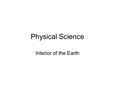 Physical Science Interior of the Earth. Earthquake And Volcano Map.