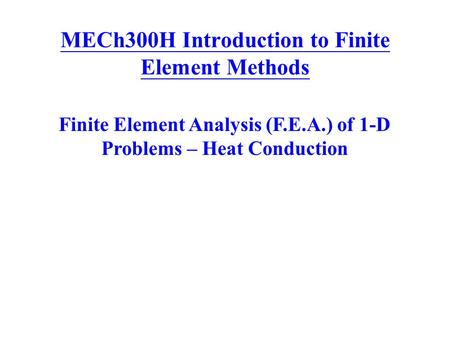 MECh300H Introduction to Finite Element Methods