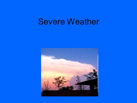 Severe Weather.