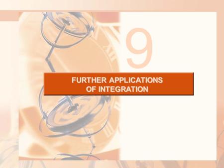 FURTHER APPLICATIONS OF INTEGRATION 9. 8.5 Probability In this section, we will learn about: The application of calculus to probability.