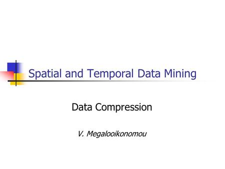 Spatial and Temporal Data Mining