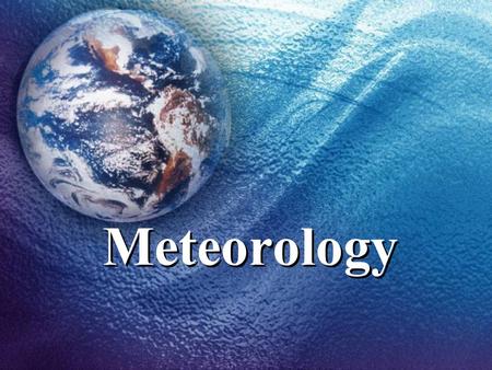 Meteorology.