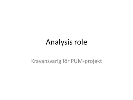 Kravansvarig för PUM-projekt