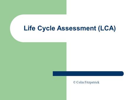 Life Cycle Assessment (LCA)