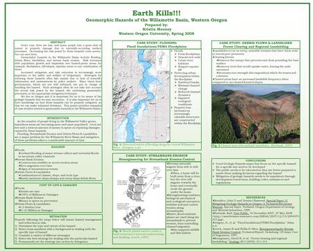 COST OF LIFE & DAMAGES  Floods  Deaths are rare  $100’s of Millions in Damages  Stream Bank Erosion  Money is spent on prevention  Debris Flows &