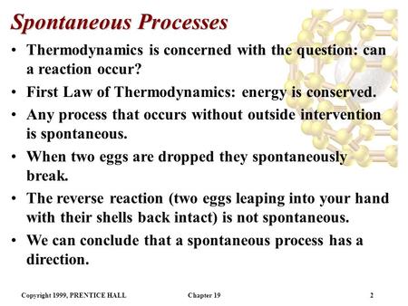 Copyright 1999, PRENTICE HALLChapter 191 Chemical Thermodynamics Chapter 19 David P. White University of North Carolina, Wilmington.