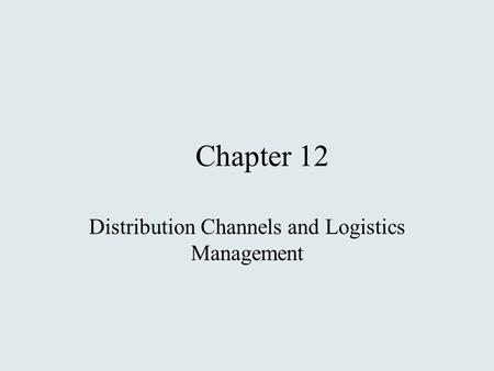 Distribution Channels and Logistics Management