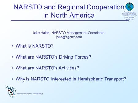 Photooxidants, Particles, and Haze across the Arctic and North Atlantic CIESIN 2001 NARSTO and Regional Cooperation in North.