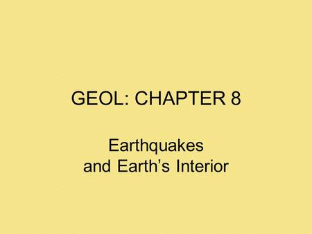 Earthquakes and Earth’s Interior