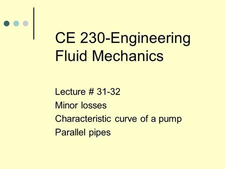 CE 230-Engineering Fluid Mechanics