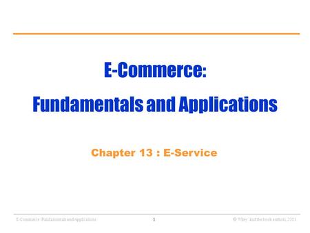 _______________________________________________________________________________________________________________ E-Commerce: Fundamentals and Applications1.