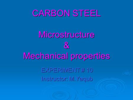 CARBON STEEL Microstructure & Mechanical properties