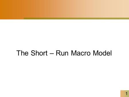 The Short – Run Macro Model