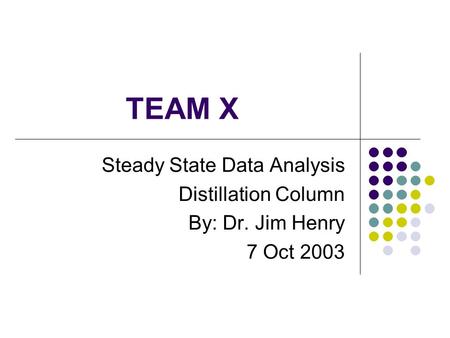 TEAM X Steady State Data Analysis Distillation Column