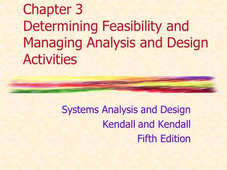 Systems Analysis and Design Kendall and Kendall Fifth Edition