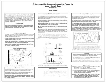 Abstract Environmental problems have existed in the Klamath Basin since the late 1980s, when select fish species were listed as endangered species. Fisheries.