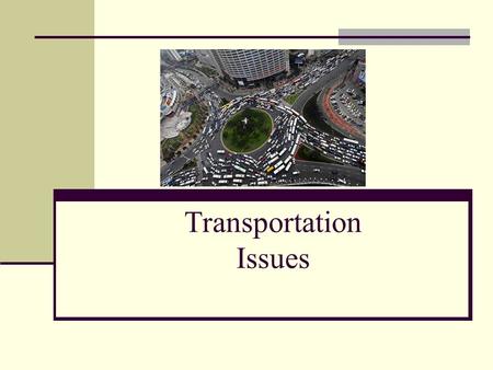 Transportation Issues. US Cars and Drivers US Population: 300 million Licensed drivers 190 million Cars and light trucks. 210 million.