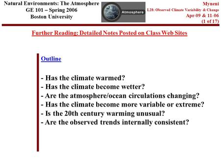 Outline Further Reading: Detailed Notes Posted on Class Web Sites Natural Environments: The Atmosphere GE 101 – Spring 2006 Boston University Myneni L28: