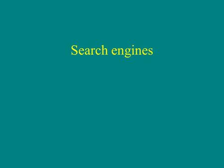 Search engines. The number of Internet hosts exceeded... 1.000 in 1984 10.000 in 1987 100.000 in 1989 1.000.000 in 1992 10.000.000 in 1996 100.000.000.