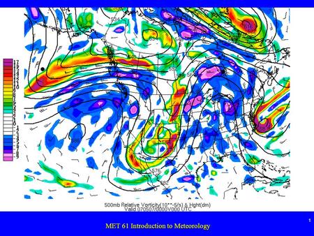 MET 61 1 MET 61 Introduction to Meteorology. MET 61 2 MET 61 Introduction to Meteorology MET 61 Introduction to Meteorology - Lecture 11 Global Circulation.