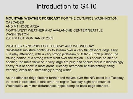 Introduction to G410 MOUNTAIN WEATHER FORECAST FOR THE OLYMPICS WASHINGTON CASCADES AND MT HOOD AREA NORTHWEST WEATHER AND AVALANCHE CENTER SEATTLE WASHINGTON.