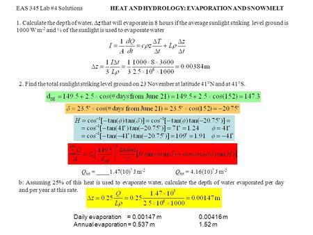 EAS 345 Lab #4 SolutionsHEAT AND HYDROLOGY: EVAPORATION AND SNOWMELT 1. Calculate the depth of water,  z that will evaporate in 8 hours if the average.