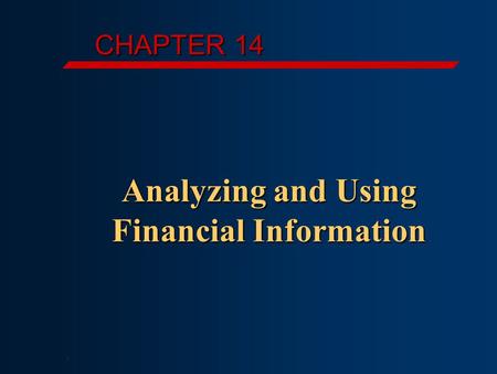 CHAPTER 14 Analyzing and Using Financial Information,