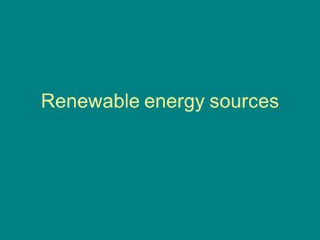 Renewable energy sources. Estimates of depletable energy resources in the U.S. Numbers = how long it would last if all energy came from one source Resource.