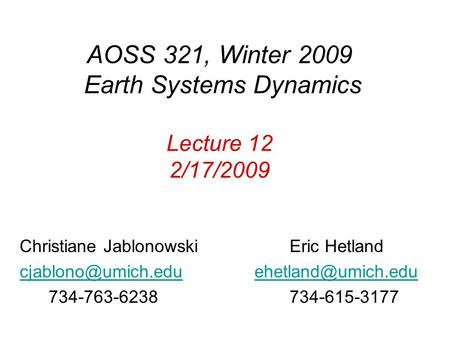 AOSS 321, Winter 2009 Earth Systems Dynamics Lecture 12 2/17/2009