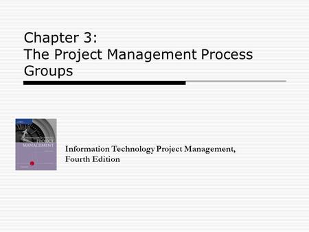 Chapter 3: The Project Management Process Groups