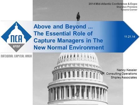 11.21.14 Above and Beyond... The Essential Role of Capture Managers in The New Normal Environment 2014 Mid-Atlantic Conference & Expo Sheraton Premiere.