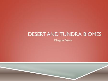 Desert and Tundra Biomes