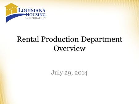 Rental Production Department Overview July 29, 2014.