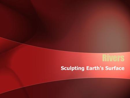 Sculpting Earth’s Surface