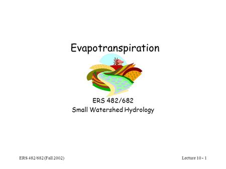 ERS 482/682 Small Watershed Hydrology