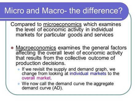 Micro and Macro- the difference?