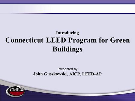 Introducing Connecticut LEED Program for Green Buildings