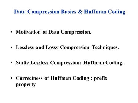 Data Compression Basics & Huffman Coding