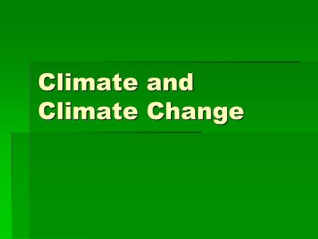 Climate and Climate Change