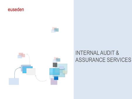 Euseden INTERNAL AUDIT & ASSURANCE SERVICES.