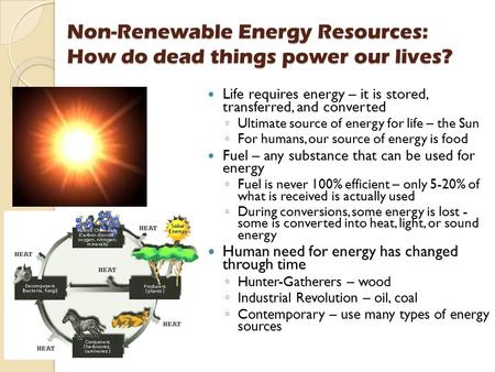 Non-Renewable Energy Resources: How do dead things power our lives?