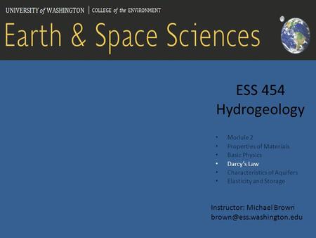 ESS 454 Hydrogeology Instructor: Michael Brown