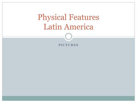 Physical Features Latin America